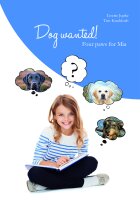 Dog wanted! (Softcover) Englisch für Kinder ab 12 Jahre