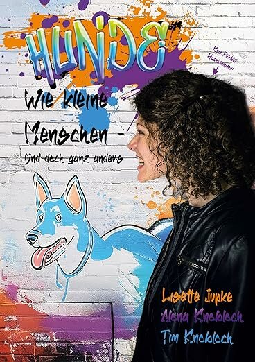 HUNDE: Wie kleine Menschen und doch ganz anders